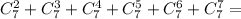 C_7^2+C_7^3+C_7^4+C_7^5+C_7^6+C_7^7=