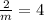 \frac{2}{m } = 4