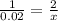 \frac{1}{0.02} = \frac{2}{x}