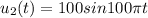 u_2(t)=100sin100\pi t