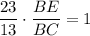 \dfrac{23}{13}\cdot \dfrac{BE}{BC}=1