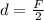 d=\frac{F}{2}