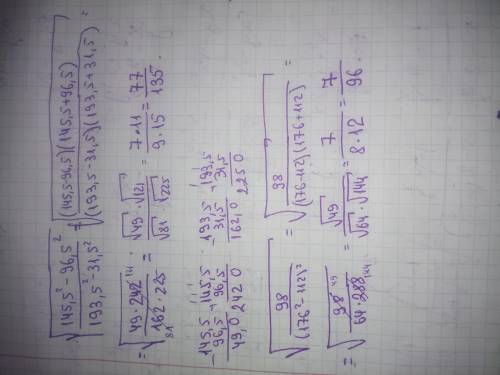 1. √((145.5² - 96.5²)/(193.5 - 31.5²)) 2. √(98/(176² - 112²))