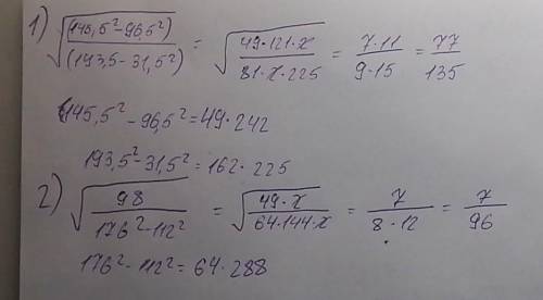 1. √((145.5² - 96.5²)/(193.5 - 31.5²)) 2. √(98/(176² - 112²))