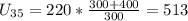 U_{35}=220*\frac{300+400}{300} =513