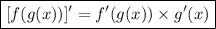 \boxed{[f(g(x))]'=f'(g(x))\times g'(x)}