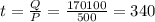 t=\frac{Q}{P}=\frac{170100}{500}=340