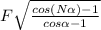 F\sqrt{\frac{cos(N\alpha )-1}{cos\alpha -1} }