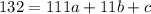 132=111a+11b+c