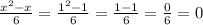 \frac{x^2-x}{6} =\frac{1^2-1}{6} =\frac{1-1}{6} =\frac{0}{6} =0