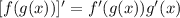 [f(g(x))]'=f'(g(x))g'(x)