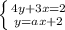 \left \{ {{4y+3x=2} \atop {y=ax+2}} \right.