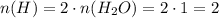 n(H)=2\cdot n(H_2O)=2\cdot 1=2