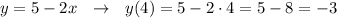 y=5-2x\ \ \to \ \ y(4)=5-2\cdot 4=5-8=-3