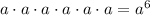 a\cdot a\cdot a\cdot a\cdot a\cdot a=a^6