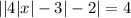 ||4|x|-3|-2|=4