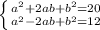 \left \{ {{a^2 + 2ab + b^2 = 20} \atop {a^2 - 2ab + b^2 = 12}} \right.