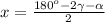 x=\frac{180^o-2\gamma-\alpha}{2}