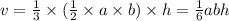 v = \frac{1}{3} \times ( \frac{1}{2} \times a \times b) \times h= \frac{1}{6}abh