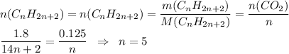 n(C_nH_{2n+2}) = n(C_nH_{2n+2}) = \dfrac{m(C_nH_{2n+2})}{M(C_nH_{2n+2})} = \dfrac{n(CO_2)}{n}\\\dfrac{1.8}{14n + 2} = \dfrac{0.125}{n} \;\; \Rightarrow \;\; n = 5