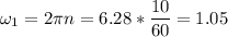 \displaystyle \omega_1=2\pi n=6.28*\frac{10}{60}=1.05