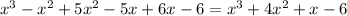 x^{3} - x^{2} + 5x^{2} - 5x + 6x - 6 = x^{3} + 4x^{2} + x - 6