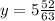 y=5\frac{52}{63}