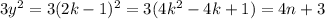 3y^2= 3(2k-1)^2 = 3(4k^2-4k+1) = 4n+3