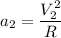 a_2 = \dfrac{V_2^2}{R}