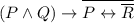 (P \land Q) \rightarrow \overline{P \leftrightarrow \overline R}