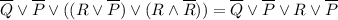 \overline Q \lor \overline P \lor ((R \lor \overline P) \lor (R \land \overline R)) = \overline Q \lor \overline P \lor R \lor \overline P