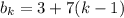 b_{k} =3+7(k-1)