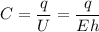 \displaystyle C=\frac{q}{U}=\frac{q}{Eh}