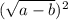 (\sqrt{a-b} )^2
