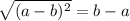 \sqrt{(a-b)^2} =b-a