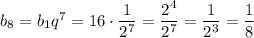 b_8=b_1q^7=16\cdot \dfrac{1}{2^7}=\dfrac{2^4}{2^7}=\dfrac{1}{2^3}=\dfrac{1}{8}