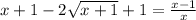 x+1-2\sqrt{x+1} +1=\frac{x-1}{x}