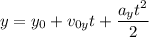 \displaystyle y=y_0+v_{0y}t+\frac{a_yt^2}{2}