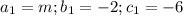 a_{1}=m; b_{1}=-2; c_{1}=-6