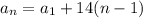 a_n=a_1+14(n-1)