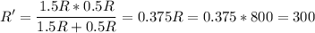 \displaystyle R'=\frac{1.5R*0.5R}{1.5R+0.5R}=0.375R=0.375*800=300