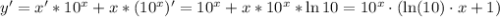 y' = x' * 10^x + x * (10^x)' = 10^x + x * 10^x*\ln10 = 10^x \cdot (\ln(10) \cdot x + 1)