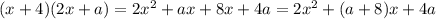 (x+4)(2x+a)=2x^2+ax+8x+4a=2x^2+(a+8)x+4a