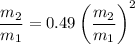 \displaystyle \frac{m_2}{m_1}=0.49\left(\frac{m_2}{m_1}\right)^2