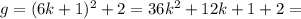 g=(6k+1)^2+2=36k^2+12k+1+2=