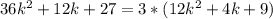 36k^2+12k+27=3*(12k^2+4k+9)