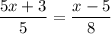 \dfrac{5x+3}{5}=\dfrac{x-5}{8}