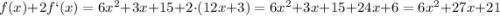 f(x)+2f`(x)=6x^2+3x+15 +2\cdot (12x+3)=6x^2+3x+15+24x+6=6x^2+27x+21