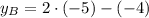 y_{B}=2\cdot (-5)-(-4)