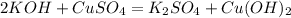 2KOH+CuSO_{4} = K_{2}SO_{4}+ Cu(OH)_{2}